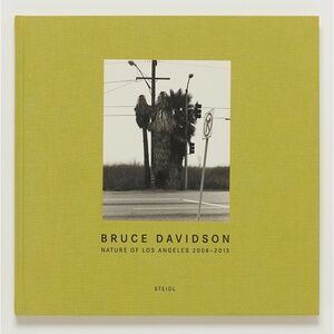 BRUCE DAVIDSON: Nature of Los Angeles 2008-2013 - Steidl, 2015